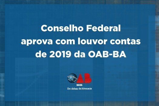 [Conselho Federal aprova com louvor contas de 2019 da OAB-BA]