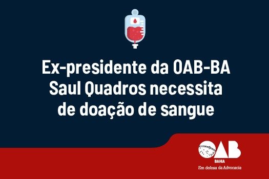 [Ex-presidente da OAB-BA Saul Quadros necessita de doação de sangue]