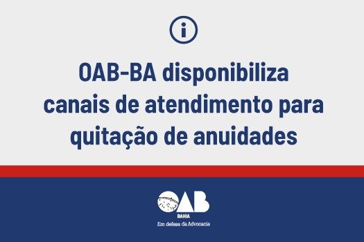 [OAB-BA disponibiliza canais de atendimento para quitação de anuidades]