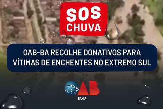 [OAB-BA recolhe donativos para vítimas de enchentes no extremo sul]