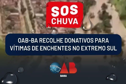 [OAB-BA segue arrecadando donativos para vítimas de enchentes no extremo sul]