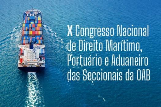 [Começa em Praia do Forte nesta quinta (27) o 10º Congresso Nacional de Direito Marítimo, Portuário e Aduaneiro das Seccionais da OAB]