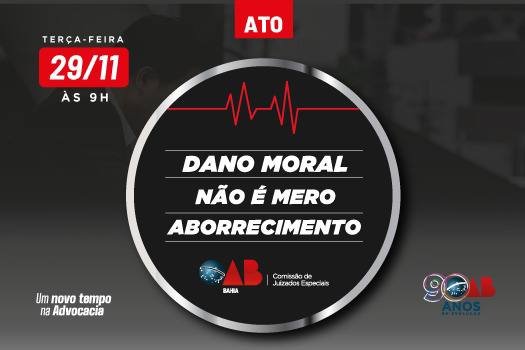 [OAB da Bahia lançará a campanha 'Dano Moral Não É Mero Aborrecimento' no Fórum do Imbuí, nesta terça (29)]