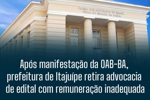 [Após manifestação da OAB-BA, prefeitura de Itajuípe retira advocacia de edital com remuneração inadequada]