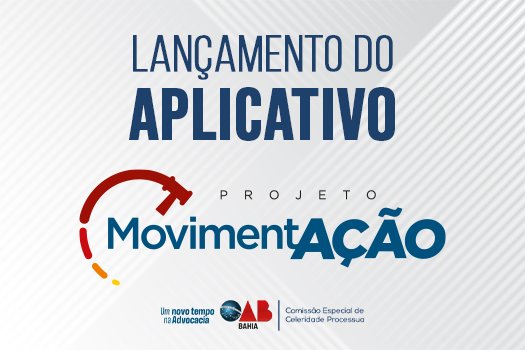 [OAB-BA lançará aplicativo do projeto MovimentAção no dia 15 de agosto]