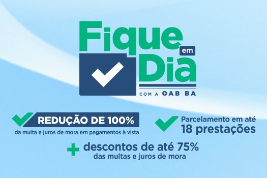 [Fique em Dia reduz até 100% das multas e juros de mora de anuidades inadimplidas]