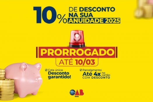 [Anuidade 2025: prazo para pagamento de cota única da OAB-BA é prorrogado para 10 de março]